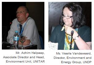 Mr. Achim Halpaap, Associate Director and Head, Environment Unit, UNITAR and Ms. Veerle Vandeweerd, Director, Environment and Energy Group, UNDP