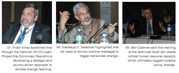 Dr. Victor Vi&ntilde;as, Director of the Climate Change Office of the Minister of Environment, Dominican Republic, Mr. Kartikeya V. Sarabhai, Founder and Director, Centre for Environment Education, India and Mr. Ben Cashore, Professor, Environmental Governance & Political Science, Yale University