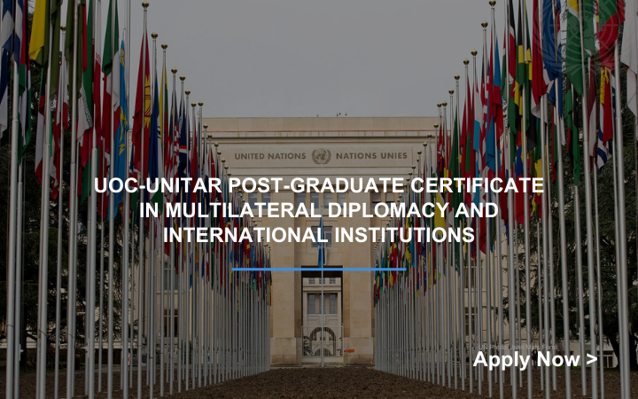 UOC-UNITAR Post-Graduate Certificate in Multilateral Diplomacy and International Institutions