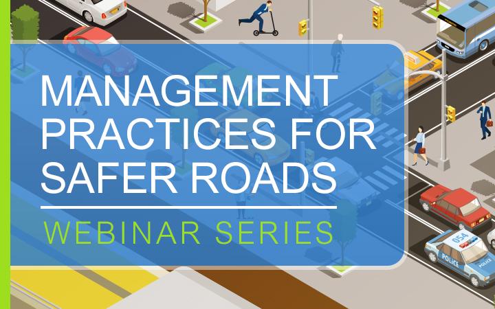 Management Practices for Safer Roads Webinar Series