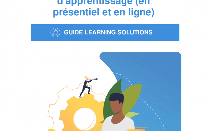 Guide Learning Solutions: Questions directrices pour la conception d'événements d'apprentissage (en présentiel et en ligne) 